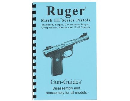 Gun-Guides Ruger Mark III Disassembly and Reassembly Guide